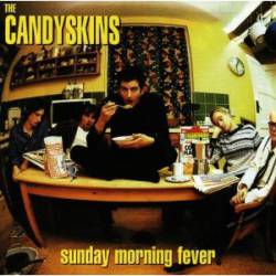 The Candyskins : Sunday Morning Fever
